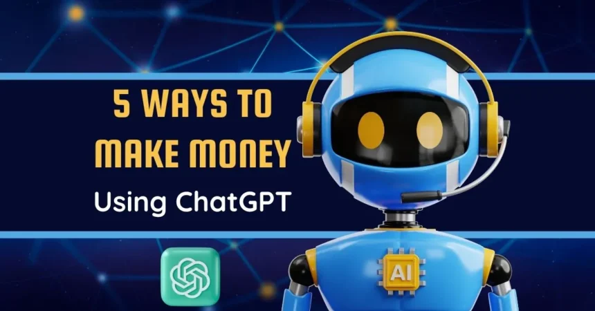 best way to make money with chatgpt